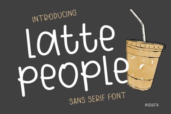 Latte People: A Handwritten Sans Serif for Editorial Design