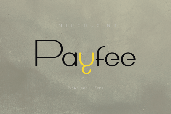 Payfee: The Modern Sans Serif Font for Digital Brands